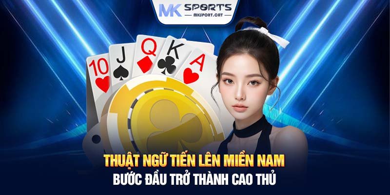 thuat-ngu-tien-len-mien-nam-buoc-dau-tro-thanh-cao-thu